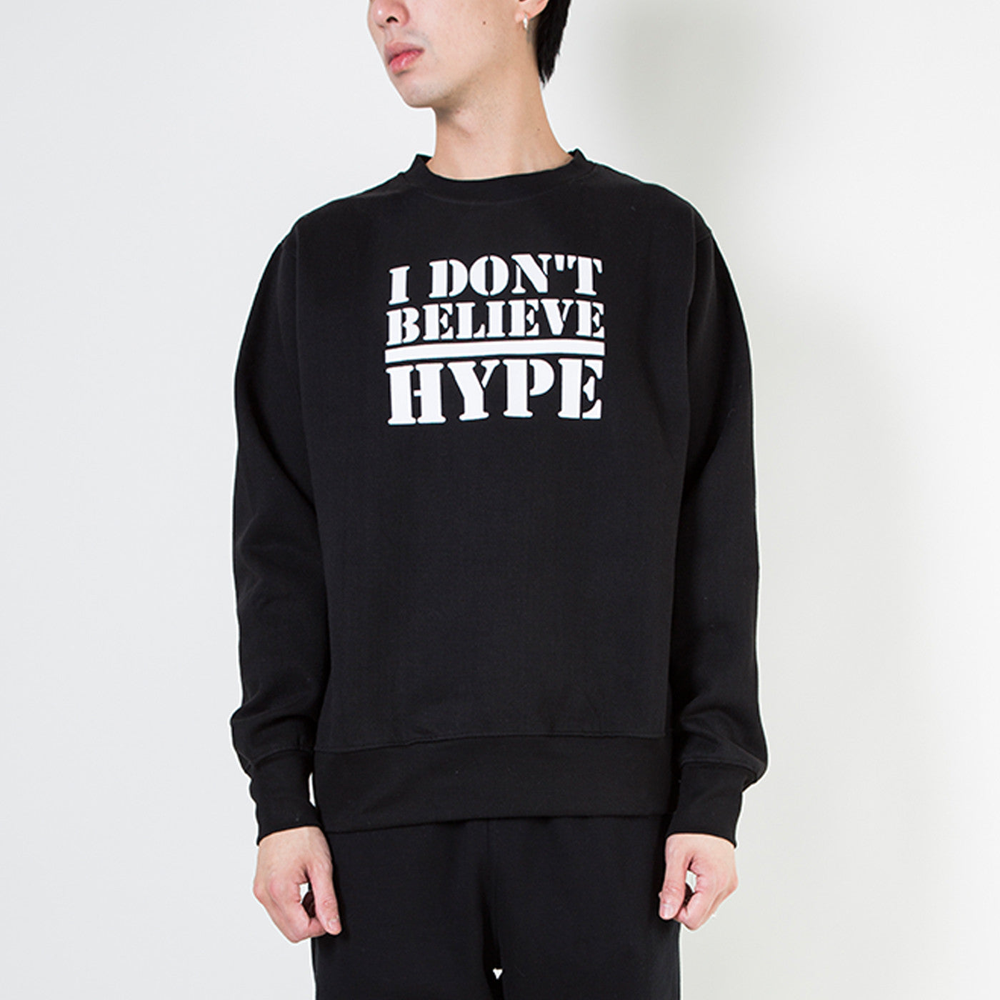 I DON'T BELIEVE HYPE CREWNECK